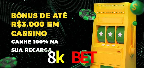 8k bet melhor bônus de depósito